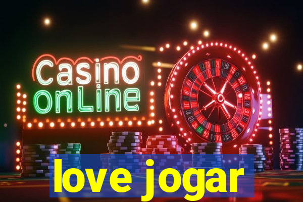 love jogar